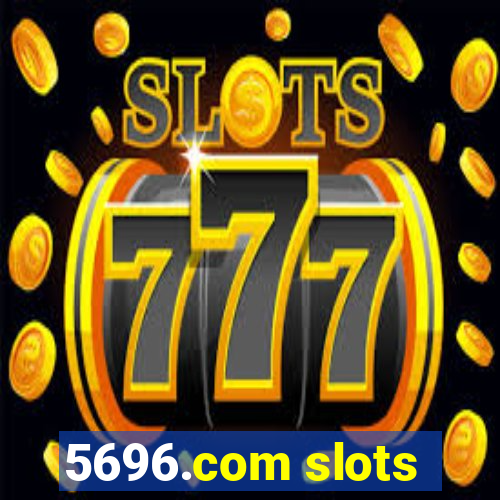 5696.com slots